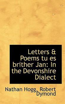 Letters & Poems Tu Es Brither Jan: In the Devonshire Dialect