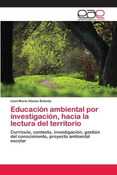 Paperback Educación ambiental por investigación, hacia la lectura del territorio [Spanish] Book