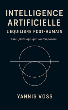 Paperback Intelligence Artificielle, L'Équilibre Post-Humain [French] Book