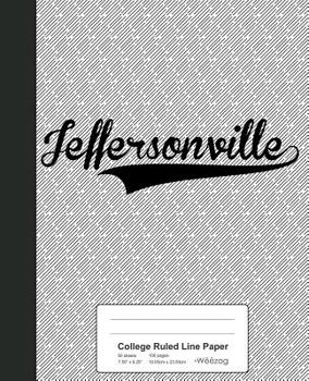 Paperback College Ruled Line Paper: JEFFERSONVILLE Notebook Book