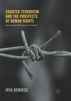 Paperback Counter-Terrorism and the Prospects of Human Rights: Securitizing Difference and Dissent Book