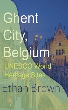 Paperback Ghent City, Belgium: UNESCO World Heritage Sites Book