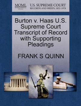 Paperback Burton V. Haas U.S. Supreme Court Transcript of Record with Supporting Pleadings Book