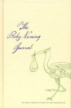 Hardcover The Baby Naming Journal [With Ribbon Bookmark] Book