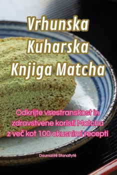 Paperback Vrhunska Kuharska Knjiga Matcha [Slovenian] Book