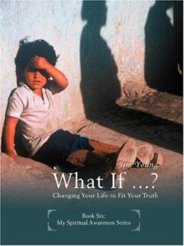 Paperback What If ...?: Changing Your Life to Fit Your Truth Book