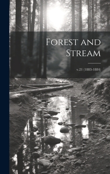 Hardcover Forest and Stream; v.21 (1883-1884) Book