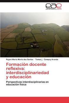 Paperback Formacion Docente Reflexiva: Interdisciplinariedad y Educacion [Spanish] Book
