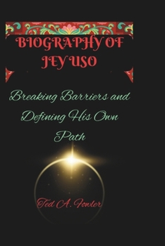 Paperback Biography of Jey USO: Breaking Barriers and Defining His Own Path Book