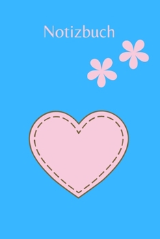 Notizbuch: Herz - Journal - Notebook - Liniert - Insgesamt 135 Seiten - Maße ca. DIN A5 (German Edition)