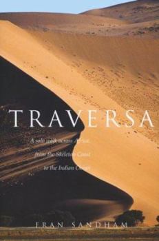 Hardcover Traversa: A Solo Walk Across Africa, from the Skeleton Coast to the Indian Ocean Book
