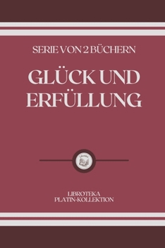 Gl�ck Und Erf�llung: serie von 2 b�chern