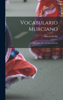 Hardcover Vocabulario Murciano; precedido de una introduccion [Spanish] Book