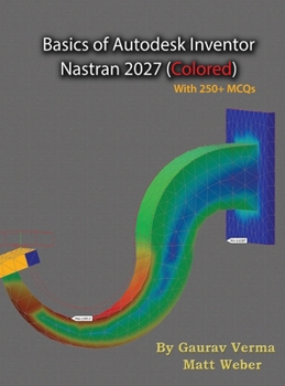 Hardcover Basics of Autodesk Inventor Nastran 2027: (Colored) Book