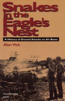 Paperback Snakes in the Eagle's Nest: A History of Ground Attacks on Air Bases Book
