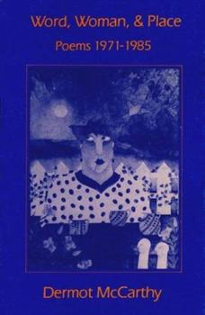 Paperback Word, Woman and Place: Poems, 1971-1985 Book