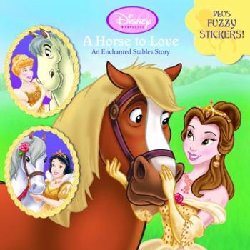 Paperback A Horse to Love: An Enchanted Stables Story (Disney Princess) [With Stickers] Book