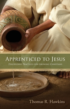 Paperback Apprenticed to Jesus: Discipleship Practices for Growing Christians Book