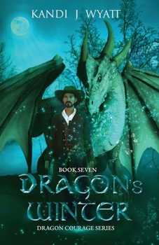 Dragon's Winter - Book #7 of the Dragon Courage