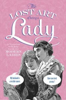 Paperback Lost Art of Being a Lady Book