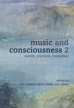 Paperback Music and Consciousness 2: Worlds, Practices, Modalities Book