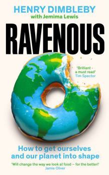 Hardcover Ravenous: How to get ourselves and our planet into shape Book