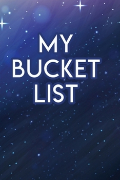 My Bucket List: A Creative Journal for Tracking Adventures