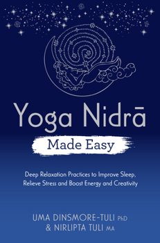Paperback Yoga Nidra Made Easy: Deep Relaxation Practices to Improve Sleep, Relieve Stress and Boost Energy and Creativity Book