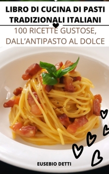 Hardcover Libro Di Cucina Di Pasti Tradizionali Italiani [Italian] Book