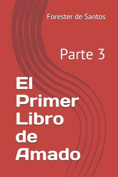 Paperback El Primer Libro de Amado: Parte 3 [Spanish] Book