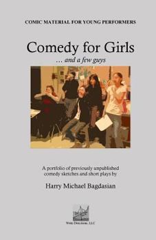 Paperback COMEDY FOr GIRLS and a few guys: comic material for young performers Book