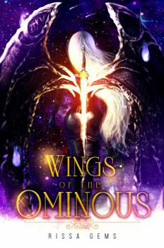 Wings of the Ominous: An Epic Dark Fantasy of Divinity, War, and Love