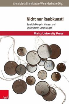Hardcover Nicht Nur Raubkunst!: Sensible Dinge in Museen Und Universitaren Sammlungen [German] Book