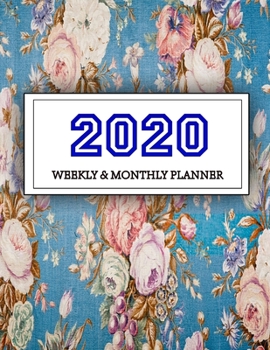 2020 Planner Weekly and Monthly: Jan 1, 2020 to Dec 31, 2020: Weekly & Monthly Planner + Calendar Views Inspirational Quotes and Navy Floral Cover ... December 2020