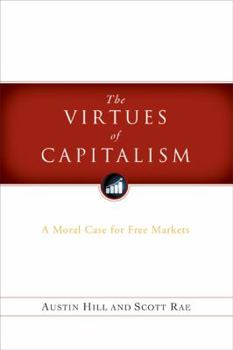 Paperback The Virtues of Capitalism: A Moral Case for Free Markets Book
