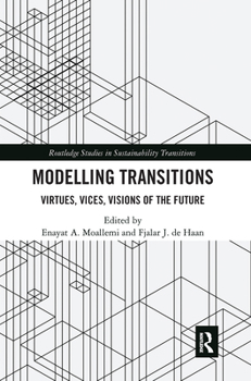 Paperback Modelling Transitions: Virtues, Vices, Visions of the Future Book