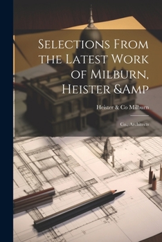 Paperback Selections From the Latest Work of Milburn, Heister & Co., Architects Book