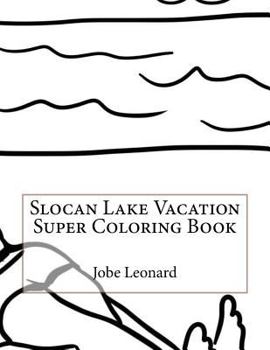 Paperback Slocan Lake Vacation Super Coloring Book