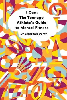 Paperback I Can: The Teenage Athlete's Guide to Mental Fitness Book