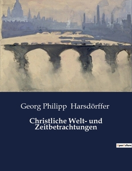 Paperback Christliche Welt- und Zeitbetrachtungen [German] Book