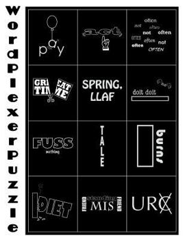 Paperback Word Plexer Puzzle: Picture Word Plexers Puzzles, puzzles are sometimes called wacky wordies or rebuses, Difficulty, Making the easiest le Book