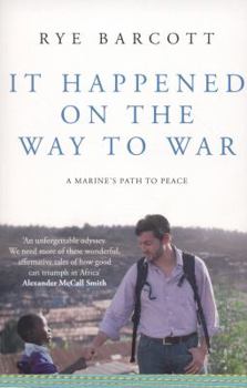 Paperback It Happened on the Way to War: A Marine's Path to Peace Book