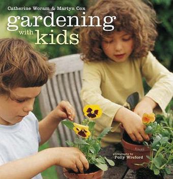 Hardcover Gardening with Kids. Catherine Woram & Martyn Cox Book