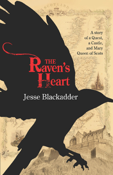 Paperback The Raven's Heart: A Story of a Quest, a Castle and Mary Queen of Scots Book