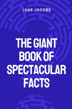 Paperback The Giant Book of Spectacular Facts Book
