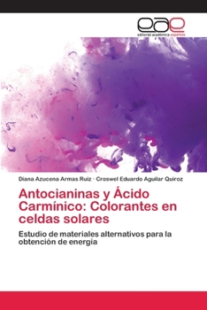 Paperback Antocianinas y Ácido Carmínico: Colorantes en celdas solares [Spanish] Book