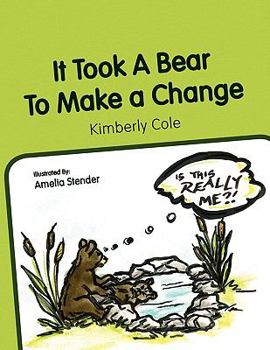 Paperback It Took a Bear to Make a Change Book