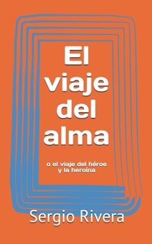 Paperback El viaje del alma: o el viaje del héroe y la heroína [Spanish] Book