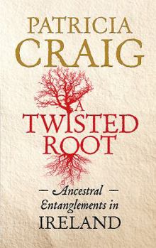 Paperback A Twisted Root: Ancestral Entanglements in Ireland Book