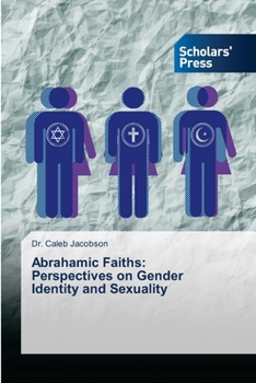 Paperback Abrahamic Faiths: Perspectives on Gender Identity and Sexuality Book